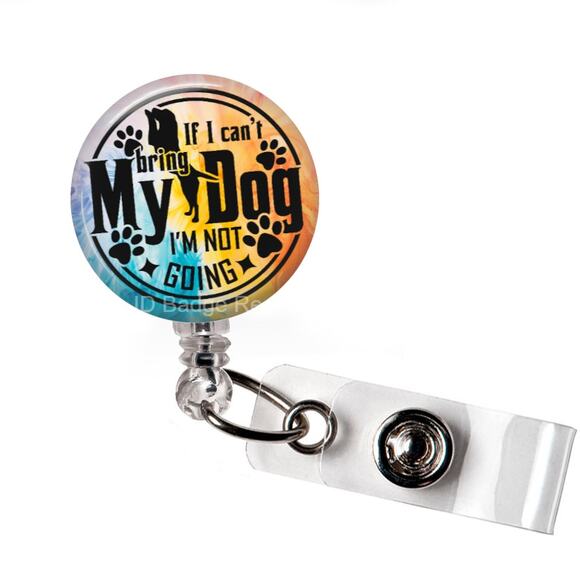 Handmade Accessories - 🐶💼 If I Can’t Bring My Dog Badge Reel | Funny ID Name Tag Holder | Dog Lover